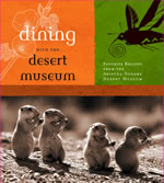 Cover: Dining with the Desert MuseumFavorite Recipes from the Arizona-Sonora Desert Museum