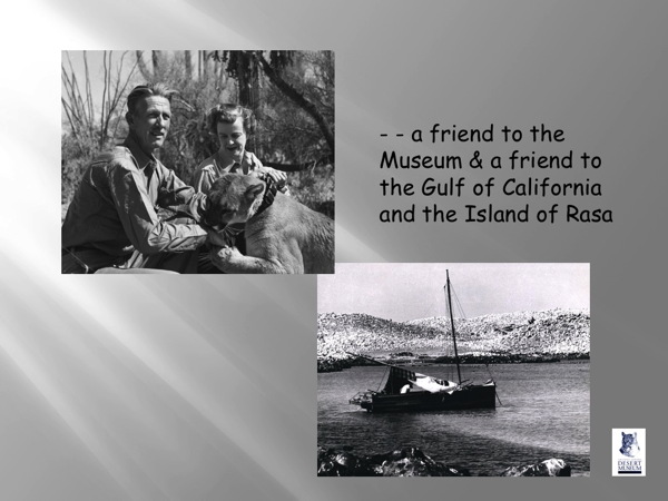 a friend to the Museum and a friend to the Gulf of Califoria and the Island of Rasa