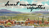 Desert Museum Vignettes - mountain house painting courtesy of Tom Hills