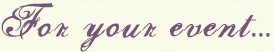 For your event