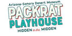 Packrat Playhouse: Hidden in the Midden